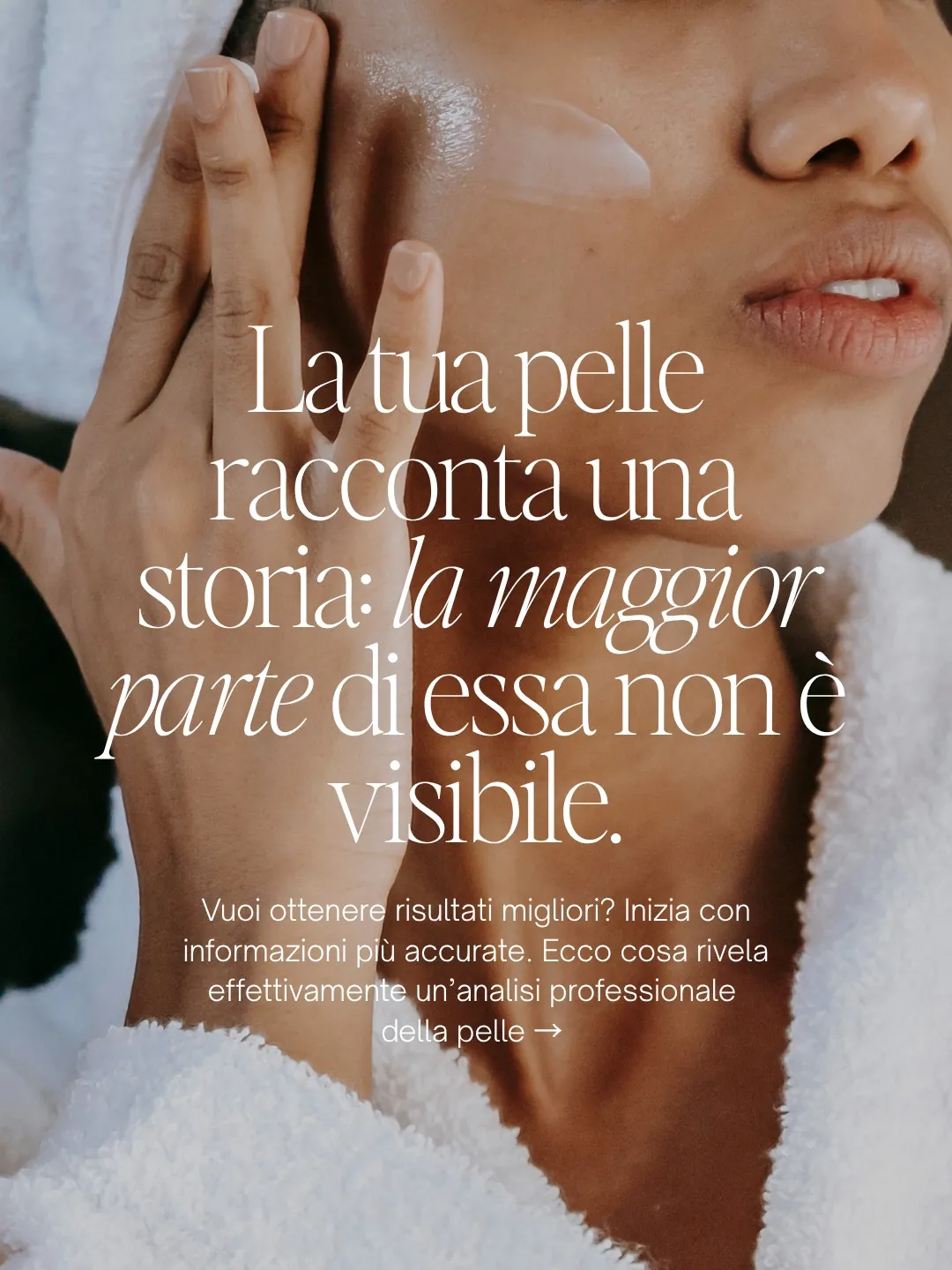 La tua pelle racconta una storia: la maggior parte di essa non è visibile. Vuoi ottenere risultati migliori? Inizia con informazioni più accurate.