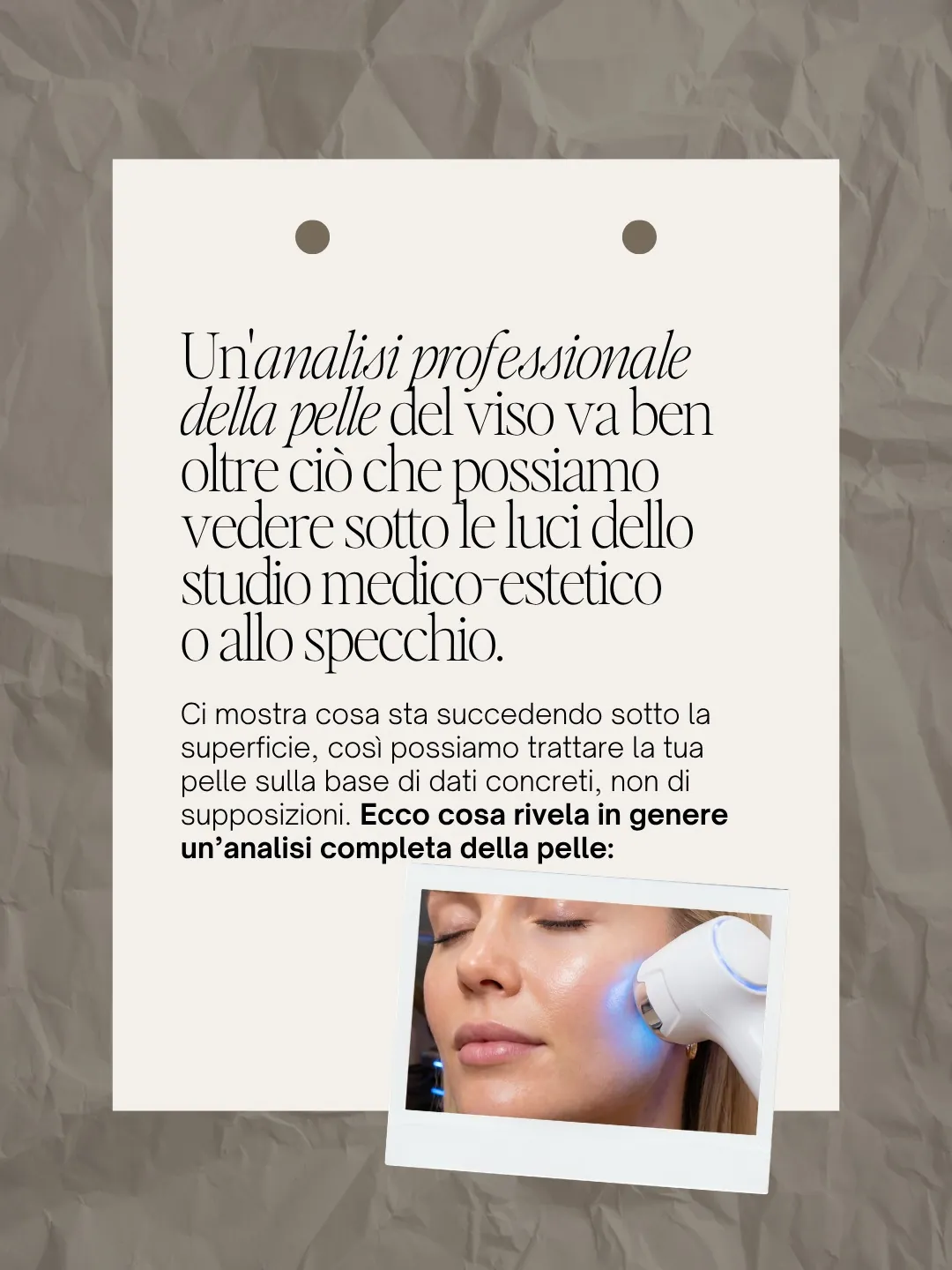 Un'analisi professionale della pelle del viso va ben oltre ciò che possiamo vedere allo specchio: ci mostra cosa succede sotto la superficie.